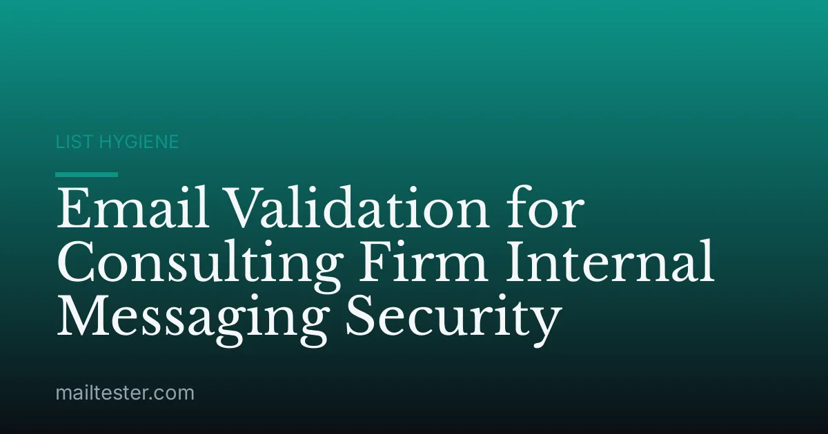 Email Validation for Consulting Firm Internal Messaging Security