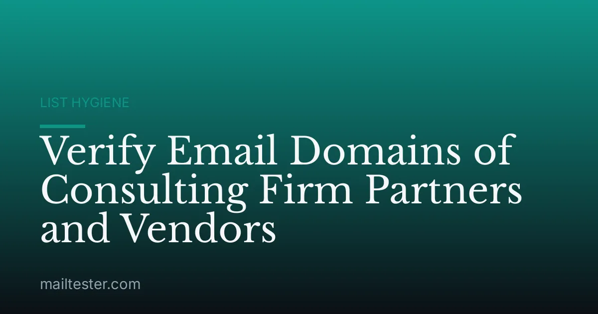 Verify Email Domains of Consulting Firm Partners and Vendors