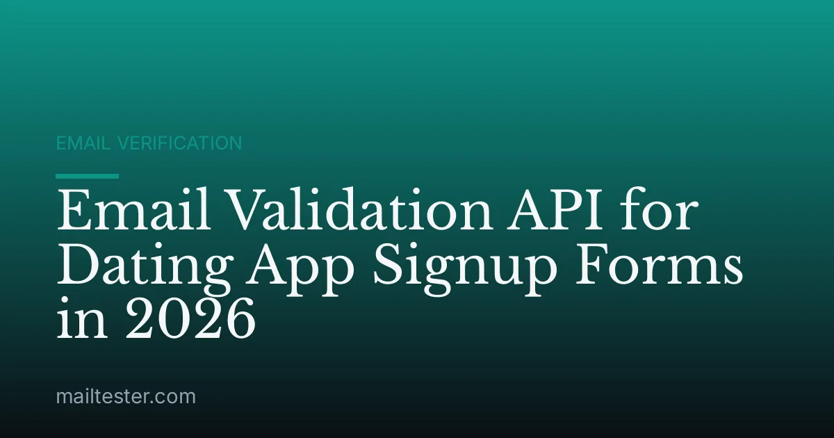 Email Validation API for Dating App Signup Forms in 2026