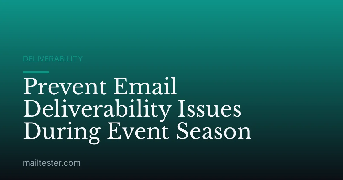 Prevent Email Deliverability Issues During Event Season