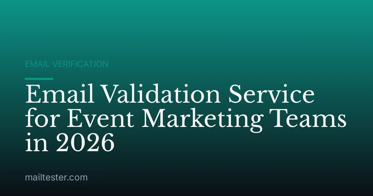 Email Validation Service for Event Marketing Teams in 2026