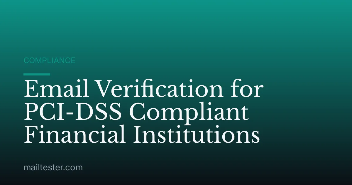Email Verification for PCI-DSS Compliant Financial Institutions