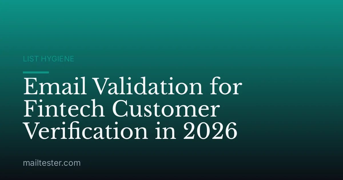 Email Validation for Fintech Customer Verification in 2026