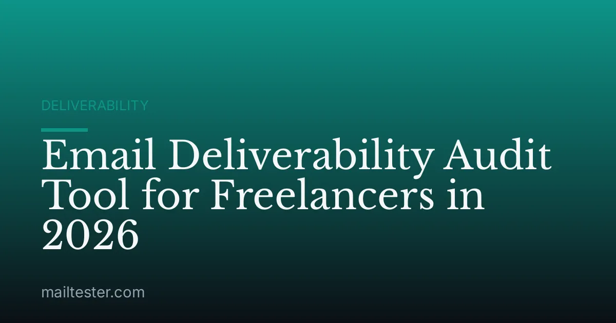 Email Deliverability Audit Tool for Freelancers in 2026