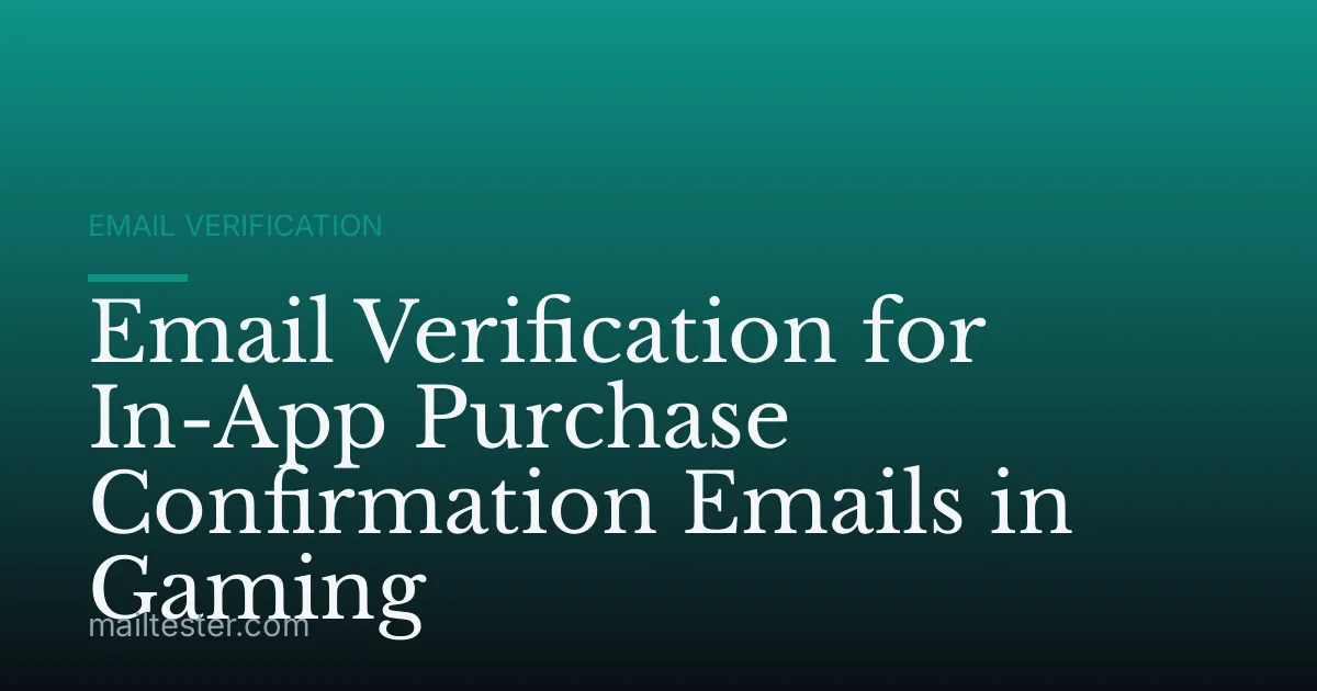 Email Verification for In-App Purchase Confirmation Emails in Gaming