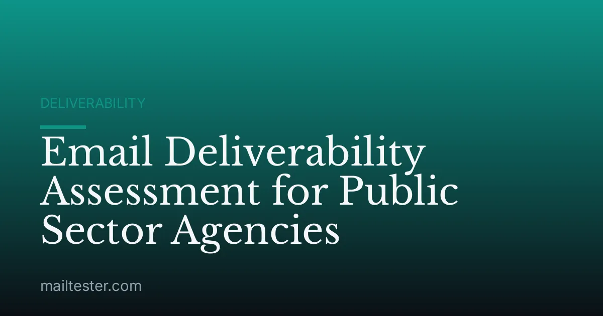 Email Deliverability Assessment for Public Sector Agencies