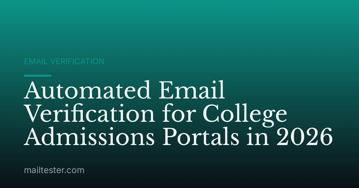 Automated Email Verification for College Admissions Portals in 2026