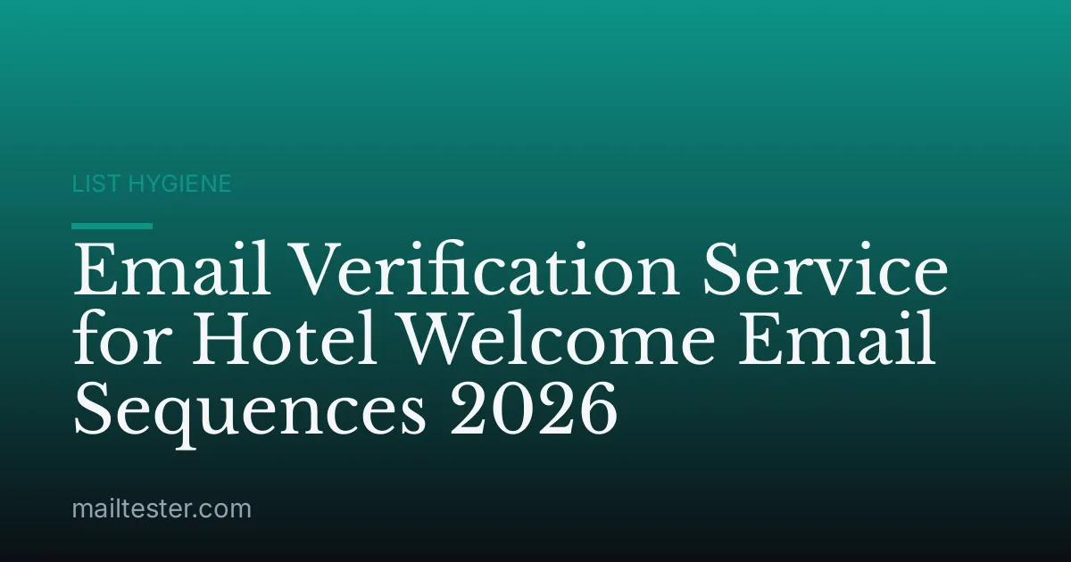 Email Verification Service for Hotel Welcome Email Sequences 2026