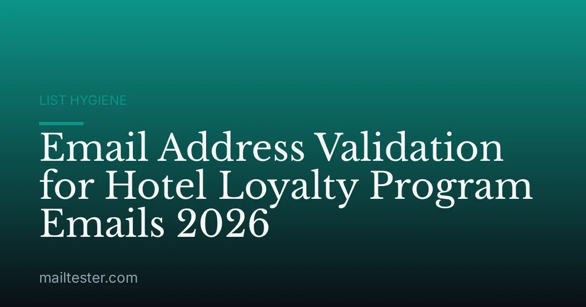 Email Address Validation for Hotel Loyalty Program Emails 2026