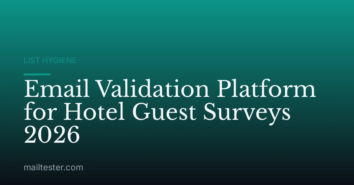 Email Validation Platform for Hotel Guest Surveys 2026