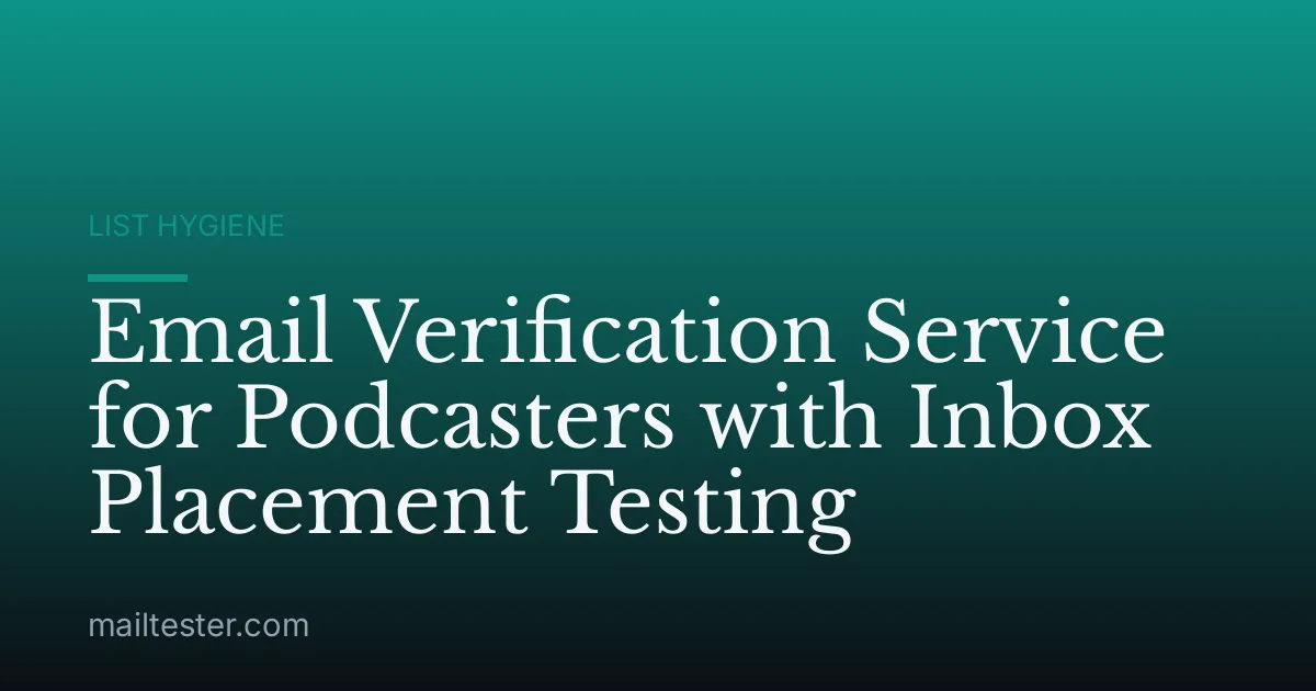 Email Verification Service for Podcasters with Inbox Placement Testing