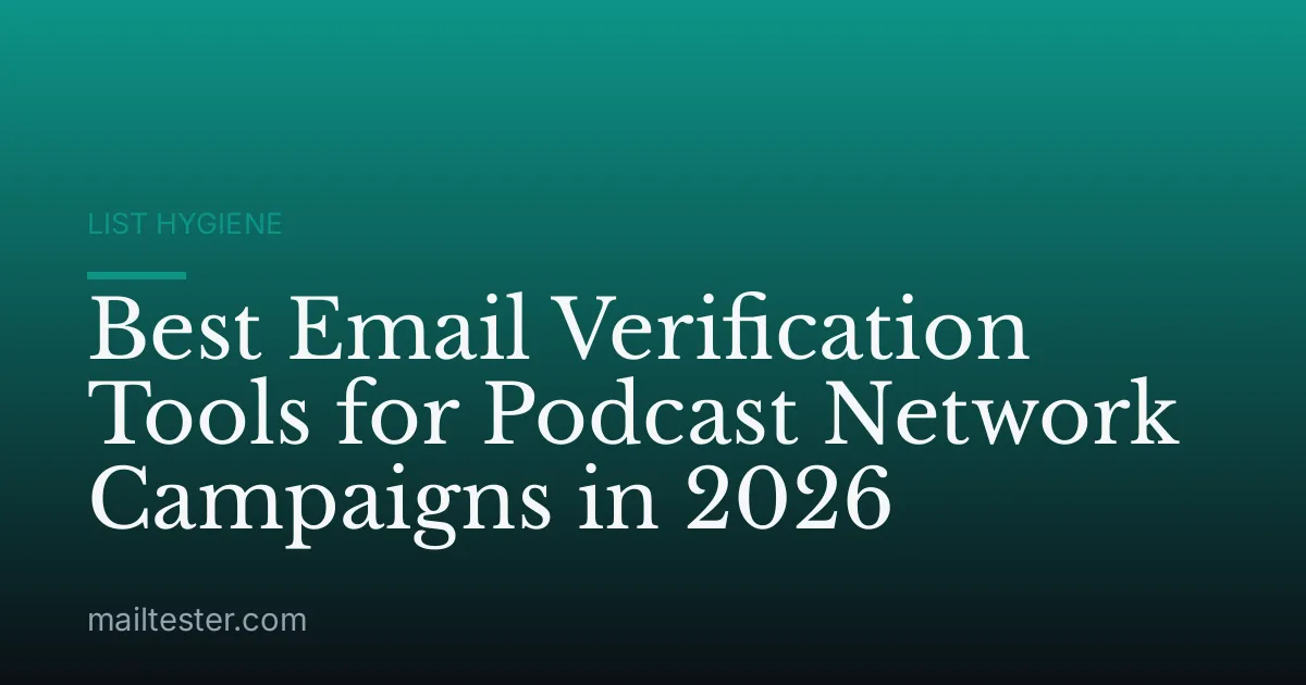 Best Email Verification Tools for Podcast Network Campaigns in 2026