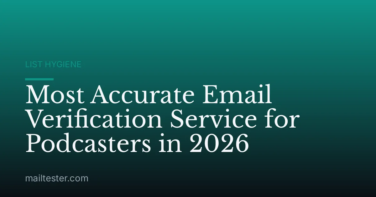 Most Accurate Email Verification Service for Podcasters in 2026