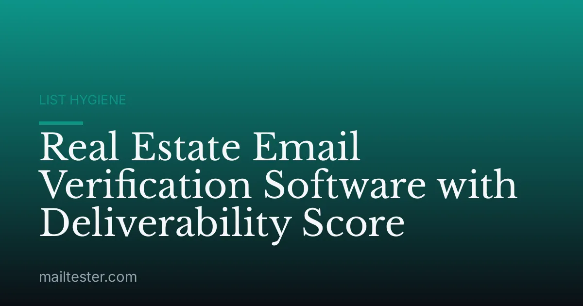 Real Estate Email Verification Software with Deliverability Score