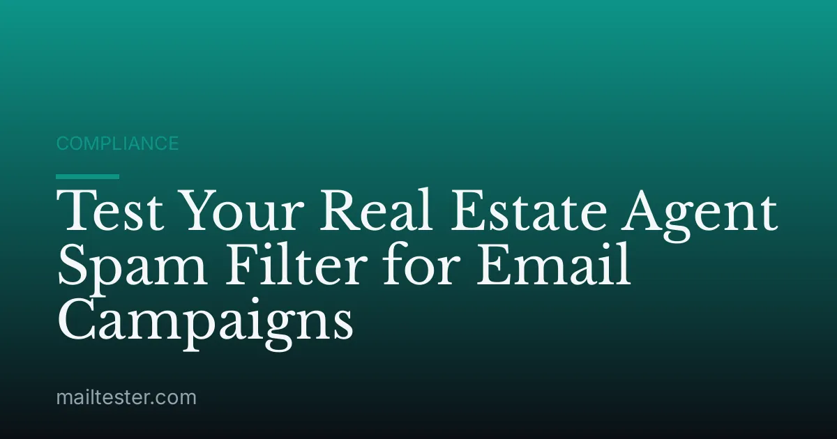 Test Your Real Estate Agent Spam Filter for Email Campaigns