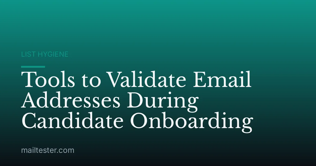 Tools to Validate Email Addresses During Candidate Onboarding