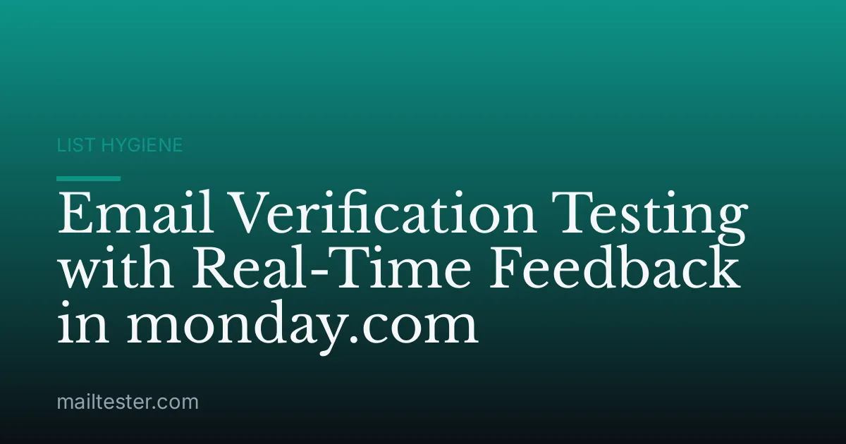 Email Verification Testing with Real-Time Feedback in monday.com