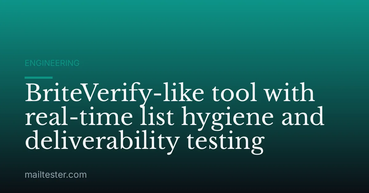BriteVerify-like tool with real-time list hygiene and deliverability testing