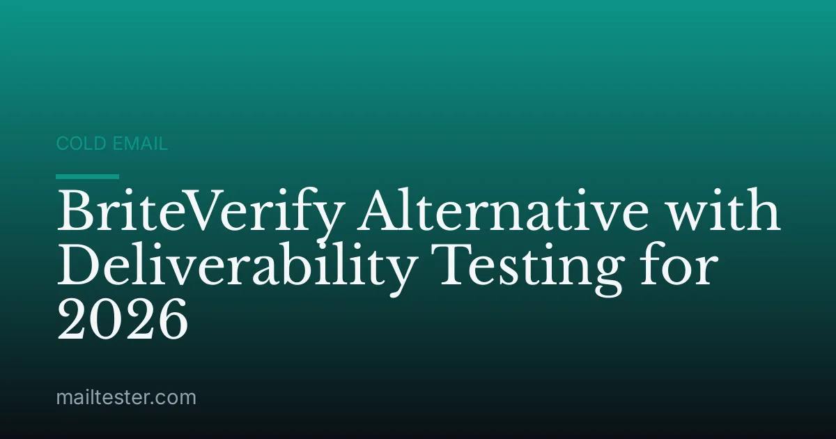 BriteVerify Alternative with Deliverability Testing for 2026