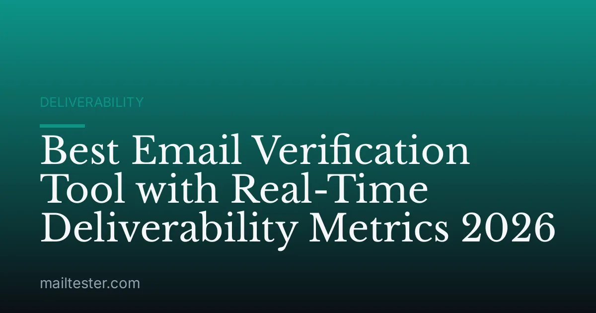 Best Email Verification Tool with Real-Time Deliverability Metrics 2026