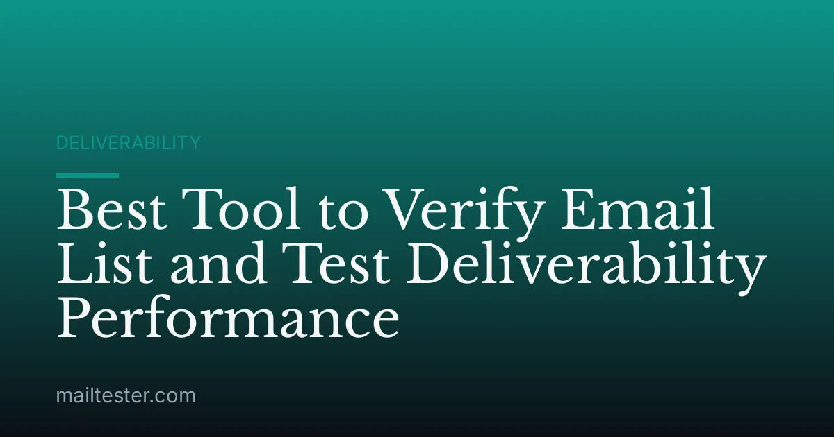 Best Tool to Verify Email List and Test Deliverability Performance