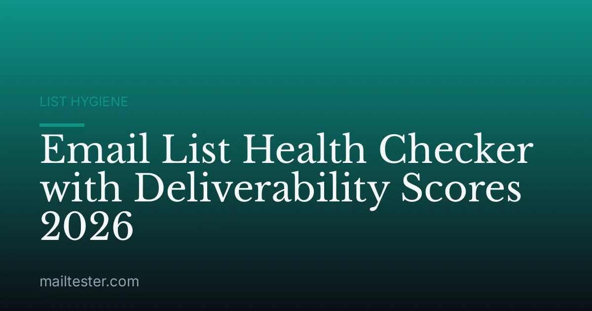 Email List Health Checker with Deliverability Scores 2026