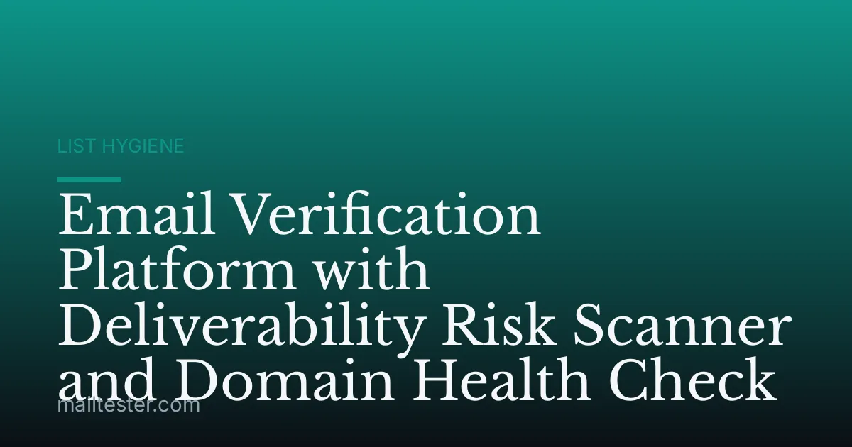 Email Verification Platform with Deliverability Risk Scanner and Domain Health Check