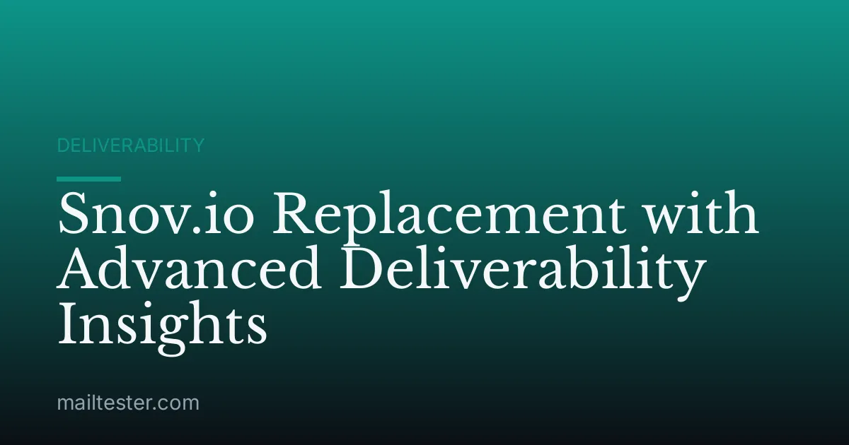 Snov.io Replacement with Advanced Deliverability Insights