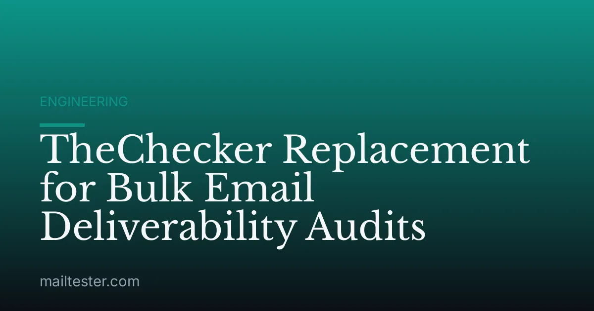 TheChecker Replacement for Bulk Email Deliverability Audits