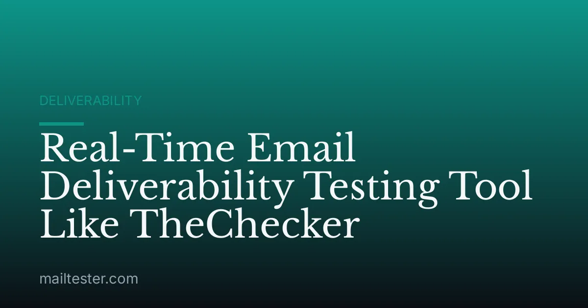 Real-Time Email Deliverability Testing Tool Like TheChecker