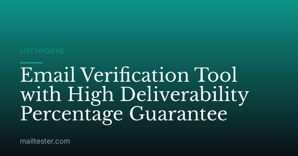 Email Verification Tool with High Deliverability Percentage Guarantee