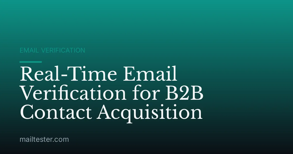 Real-Time Email Verification for B2B Contact Acquisition