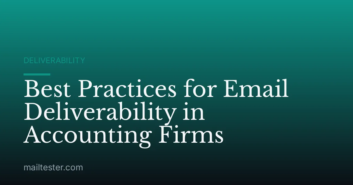 Best Practices for Email Deliverability in Accounting Firms
