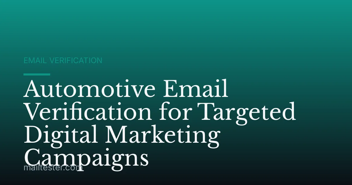 Automotive Email Verification for Targeted Digital Marketing Campaigns