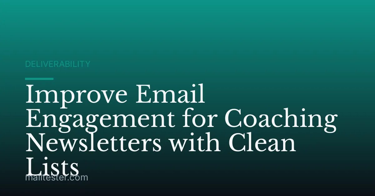 Improve Email Engagement for Coaching Newsletters with Clean Lists