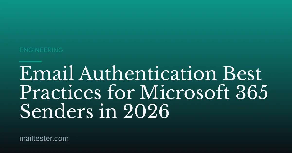 Email Authentication Best Practices for Microsoft 365 Senders in 2026