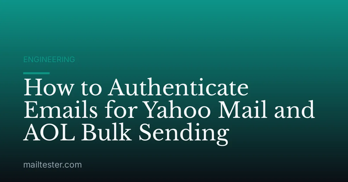How to Authenticate Emails for Yahoo Mail and AOL Bulk Sending