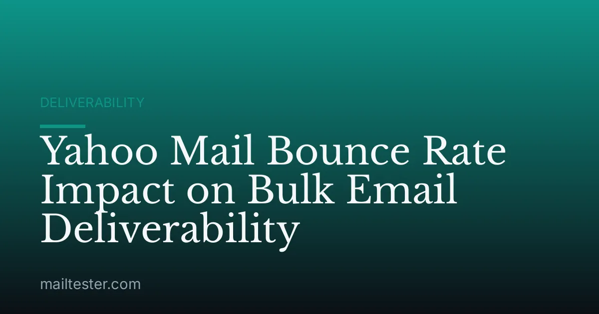 Yahoo Mail Bounce Rate Impact on Bulk Email Deliverability
