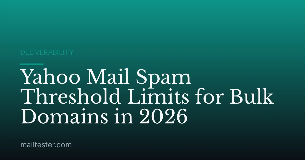 Yahoo Mail Spam Threshold Limits for Bulk Domains in 2026