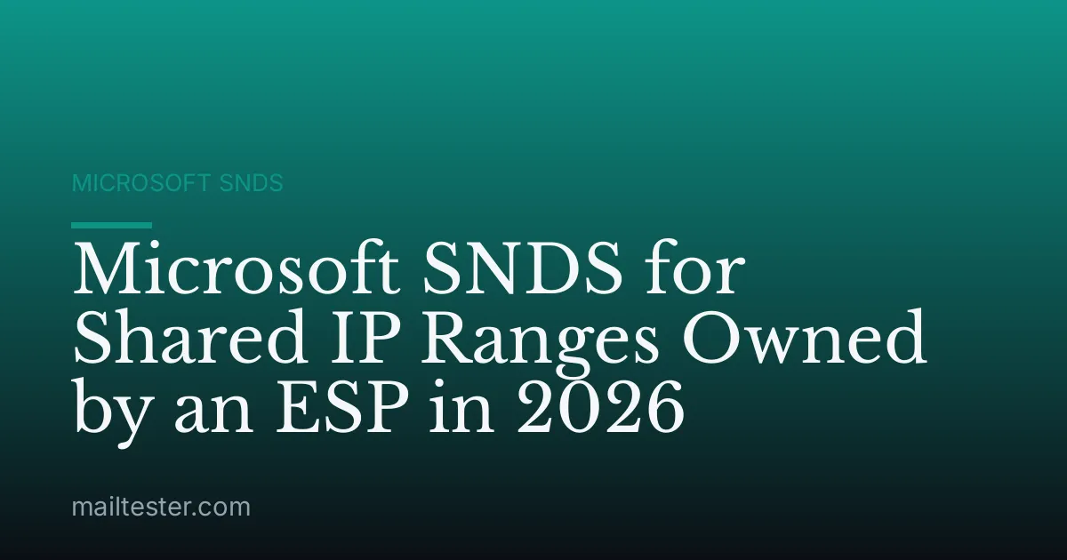Microsoft SNDS for Shared IP Ranges Owned by an ESP in 2026