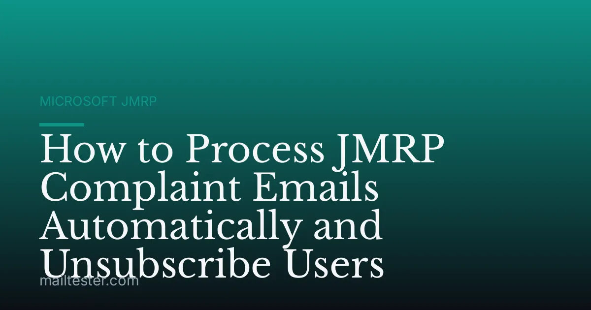 How to Process JMRP Complaint Emails Automatically and Unsubscribe Users