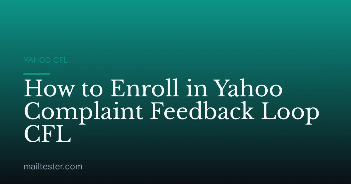 How to Enroll in Yahoo Complaint Feedback Loop CFL
