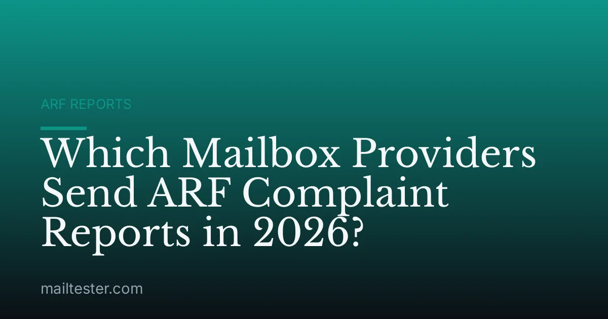 Which Mailbox Providers Send ARF Complaint Reports in 2026?