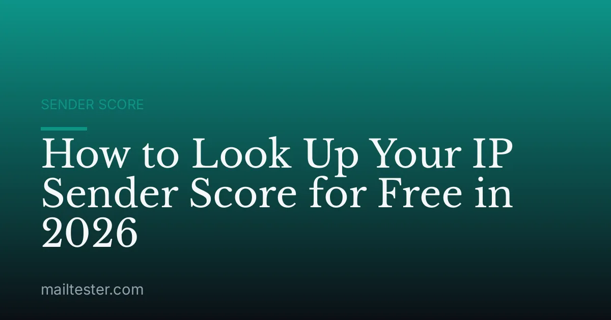 How to Look Up Your IP Sender Score for Free in 2026