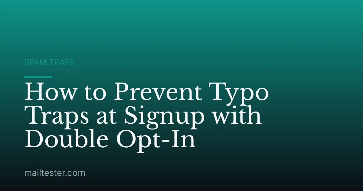 How to Prevent Typo Traps at Signup with Double Opt-In