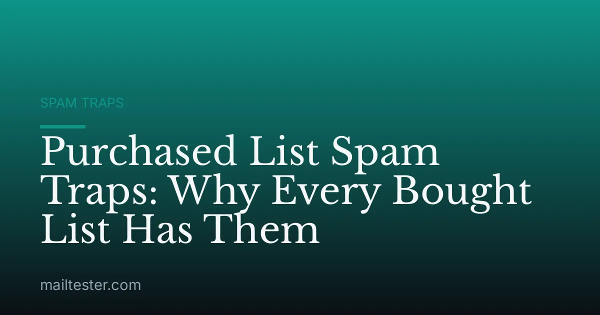 Purchased List Spam Traps: Why Every Bought List Has Them