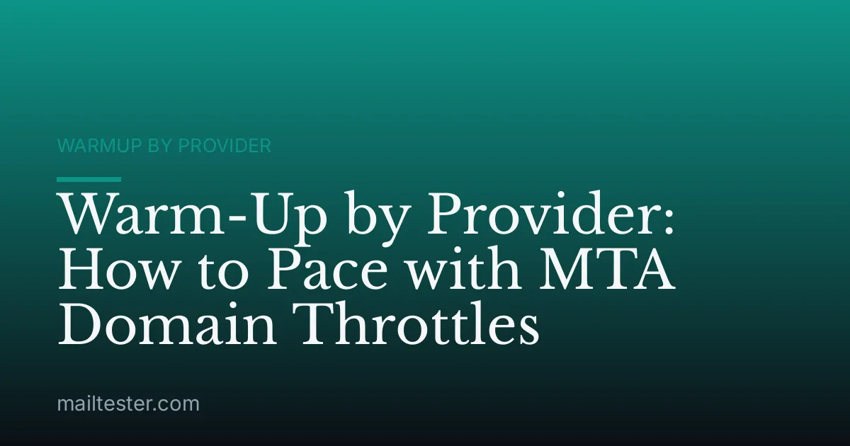 Warm-Up by Provider: How to Pace with MTA Domain Throttles