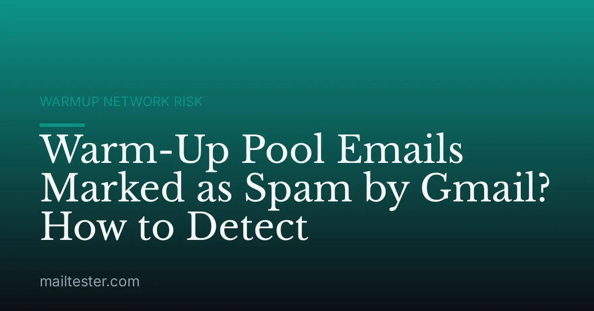 Warm-Up Pool Emails Marked as Spam by Gmail? How to Detect