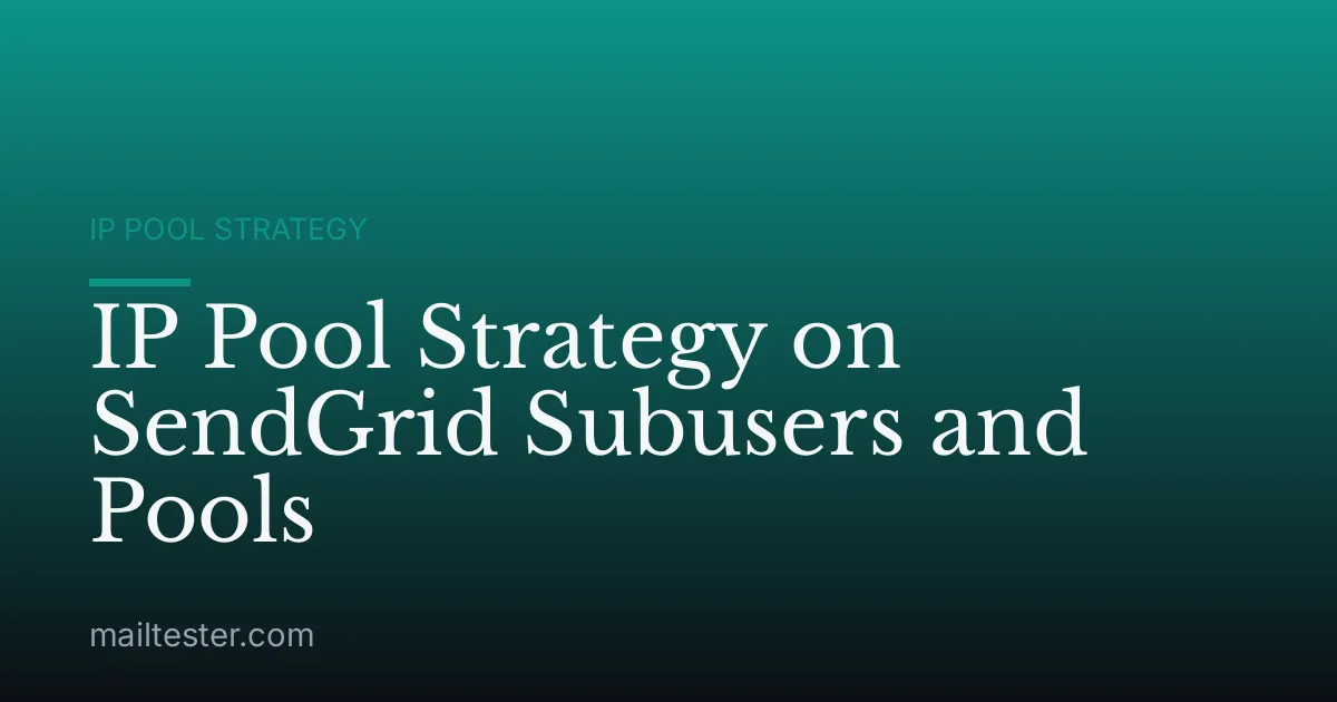 IP Pool Strategy on SendGrid Subusers and Pools