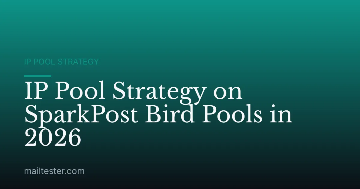 IP Pool Strategy on SparkPost Bird Pools in 2026